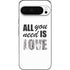 All You Need Is Love BW Pixel 9 Pro XL Skin